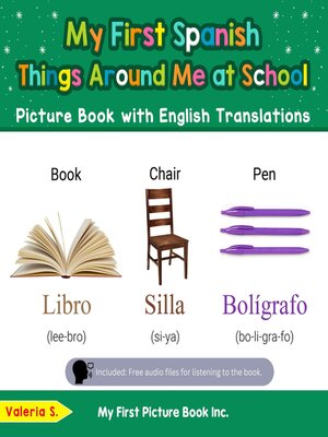 cover image of My First Spanish Things Around Me at School Picture Book with English Translations